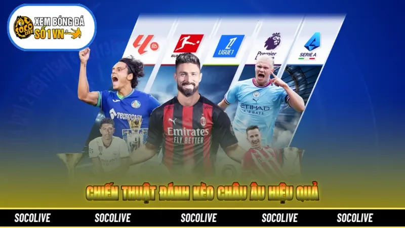 Chiến thuật đánh kèo châu Âu hiệu quả