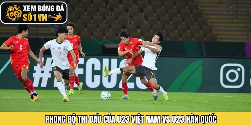 Phong độ U23 Việt Nam vs U23 Hàn Quốc trước cuộc chiến