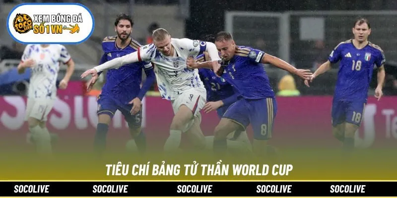Tiêu chí bảng tử thần World Cup